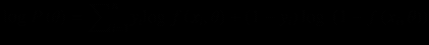 $$ mathit{log} Pleft(	heta 
ight)={sum}_{i=1}^n{y}_imathit{log} fleft({x}_i,	heta 
ight)+left(1-{y}_i
ight)mathit{log} left(1-fleft({x}_i,	heta 
ight)
ight) $$